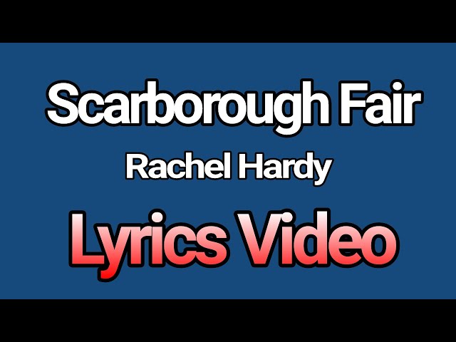 Scarborough Fair - Cover by Rachel Hardy - Lyrics 