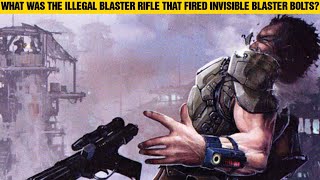 What Was The Illegal Blaster Rifle That Fired Invisible Blaster Bolts? #shorts