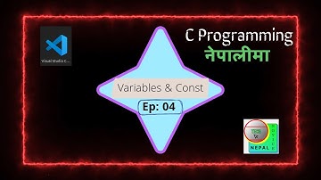 C Programming Ep: 04 Variables and Const in nepali (Visual Studio Code)