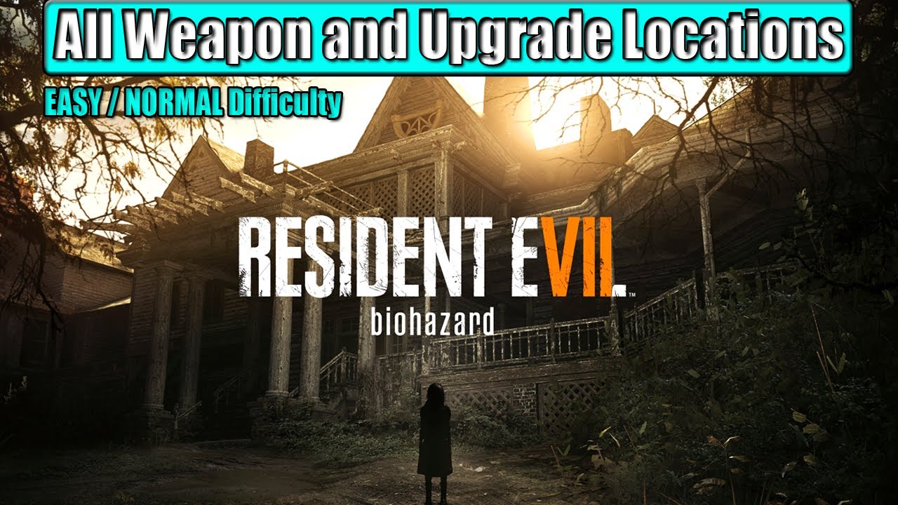 Resident Evil 7 Biohazard | All Weapon and Upgrade Locations | How to Get All Weapons
