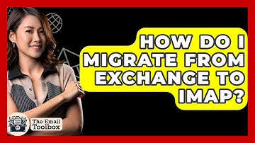 How Do I Migrate From Exchange To IMAP? - TheEmailToolbox.com