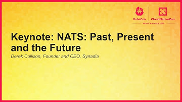 Keynote: NATS: Past, Present and the Future - Derek Collison, Founder and CEO, Synadia