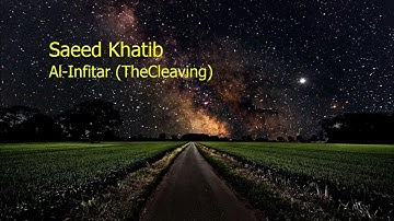 Saeed Khatib  Surah Al Infitar TheCleavingسعيد الخطيب  سورة  الإنفطار