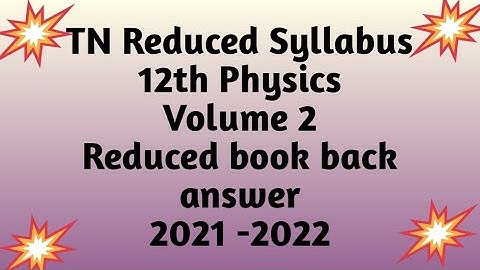 12 th physics volume 2 reduced book back question 2021 -2022|tn reduced syllabus|
