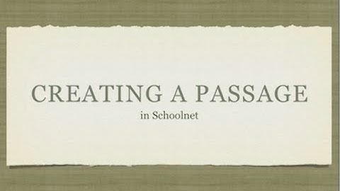 Creating a Passage in Schoolnet