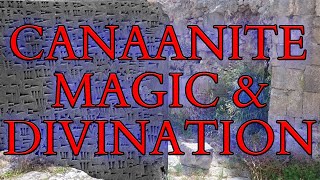 Canaanite Magic and Divination - Ugaritic Texts on Healing, Astrology, the Evil Eye & Hangovers!