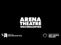 Arena theatre wolverhampton  we miss you