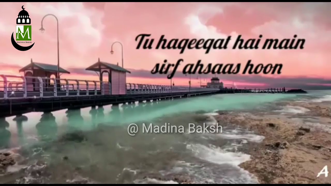 Islamic WhatsApp status || New nat 2018 || Tu kuja man kuja || Madina Baksh 🕋