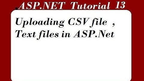 Upload and Read CSV Files in ASP.NET Using C#