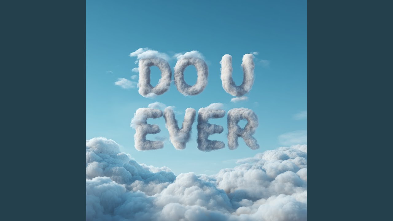 Guarda DO U EVER (Extended Version) su YouTube Guarda DO U EVER (Extended Version) su YouTube