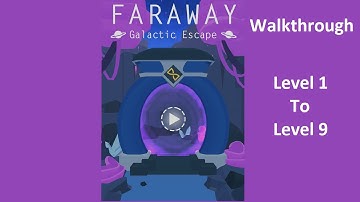 Faraway Galactic Escape Walkthrough Level 1 To Level 9