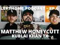 CANCEL US W/ MATTHEW HONEYCUTT OF KUBLAI KHAN TX - LEFTHOME Podcast - Ep.6