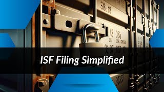 Demystifying ISF Filing: What You Need to Know for Personal Imports