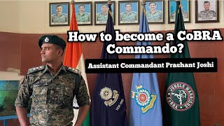 How to become a CoBRA Commando ⚔️ Assistant Commandant Prashant Joshi 🐍