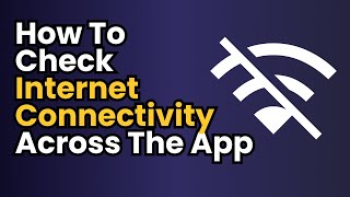 Flutter How to check Internet Connectivity Across the App