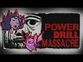 Not the kind of surprise we like | Power Drill Massacre