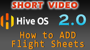 SHORT Video - HIVE 2.0 How to Add  Flight Sheets for easy mining