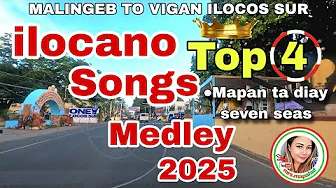 Malingeb To Vigan Ilocos/ILOCANO TOP 4 SONGS MEDLEY 2025/Mapan ta Diay Seven Seas/mrs.mapalad