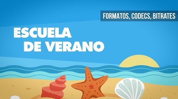 Los formatos, códecs y bitrates EN 3 MINUTOS - ESCUELA DE VERANO 🏖