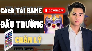 Cách Tải Game Đấu Trường Chân Lý Trên Điện Thoại