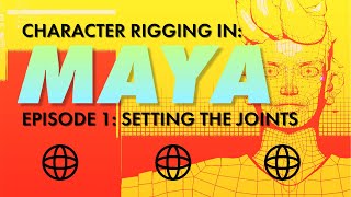 Character Rigging in Maya! Episode 1 - Setting the Joints