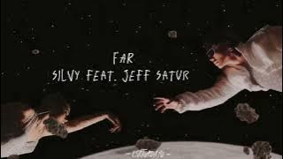FAR - Silvy feat. Jeff Satur [ Lyrics ]