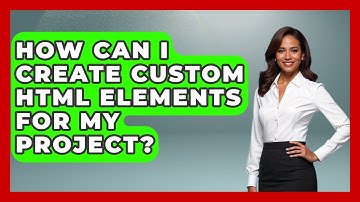 How Can I Create Custom HTML Elements for My Project? | Simple HTML Studio News
