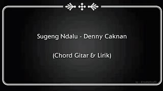 (CHORD GITAR & LIRIK) Denny Caknan - Sugeng Ndalu