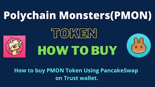 How To Buy Polychain Monsters Token Pmon Using Pancakeswap On Trust Wallet Or Metamask Wallet