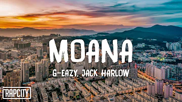 G-Eazy & Jack Harlow - Moana (Lyrics)