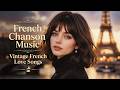 French Chanson Music 🎶 Oldies French Love Songs | Le temps des premiers baisers