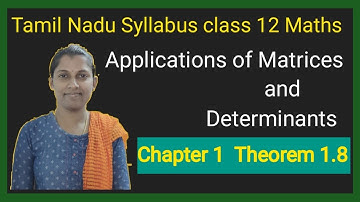 || tn syllabus class 12 maths chapter 1 theorem 1.8 || Applications of Matrices and Determinants ||