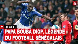 Papa Bouba Diop, légende du football sénégalais, meurt à 42 ans #Sénégal