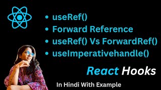 Learn useRef hook and Forwarding Refs | useimperativehandle react hooks Explained in Hindi