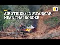 Myanmar military launches more air strikes after ethnic Karen fighters attack army outpost