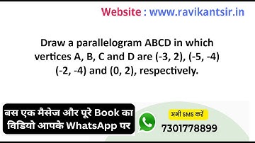 Draw a parallelogram ABCD in which vertices A, B, C and D are (-3, 2), (-5, -4) (-2, -4) and (0, 2),