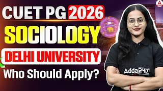 CUET PG 2026 Sociology at Delhi University | Who Should Apply? Eligibility, &amp; Admission Guide