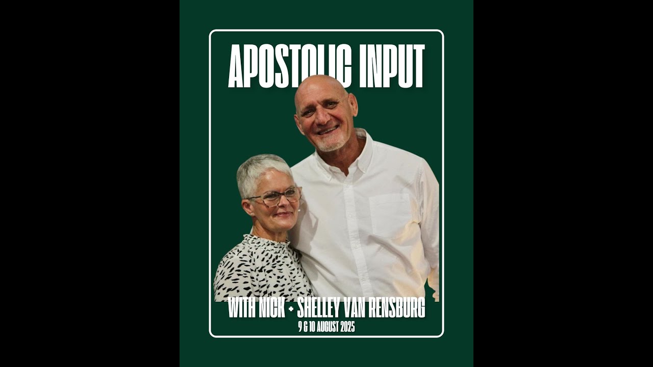Apostolic Input with Nick van Rensburg | 10th of August 2025