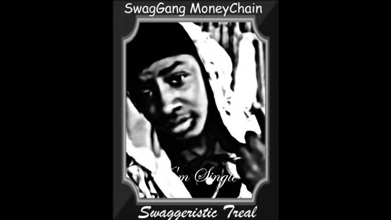 Swaggeristic Treal-I'm Single