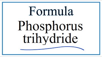 How to Write the Formula for Phosphorus trihydride (Phosphine)