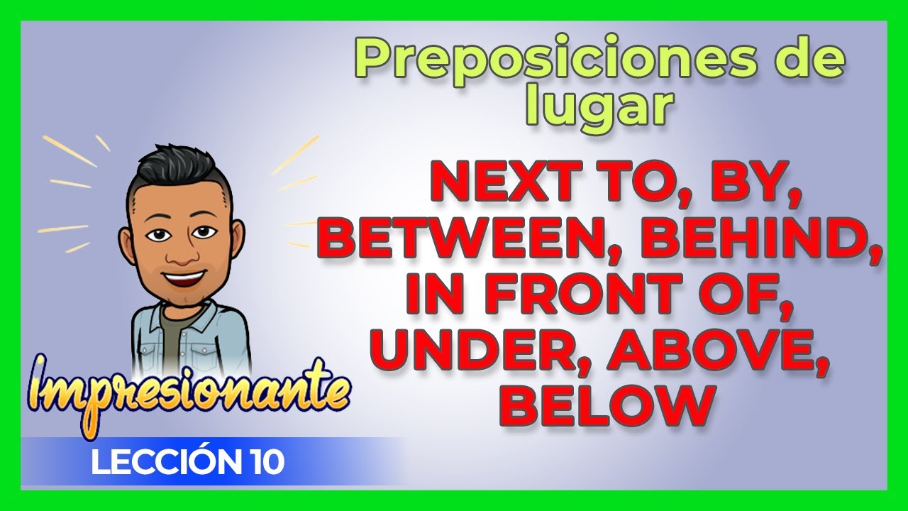 Cómo usar las preposiciones de lugar BETWEEN,BEHIND,ABOVE, BELOW en