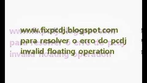 erro pcdj invalid floating operation -pt-br resolver problema pcdj
