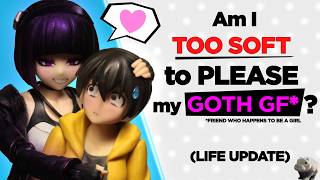 Am I too soft to please my goth gf?