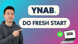 How to DO A FRESH START in YNAB (Step by Step)