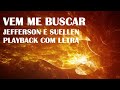 Vem me buscar - Jefferson e Suellen - Playback 2 tons abaixo