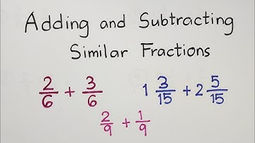 Adding and Subtracting Similar Fractions - Fractions with Like Denominators
