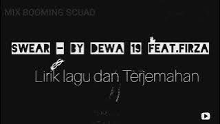 Swear - by Dewa19 Feat.Firza (lirik dan terjemah)