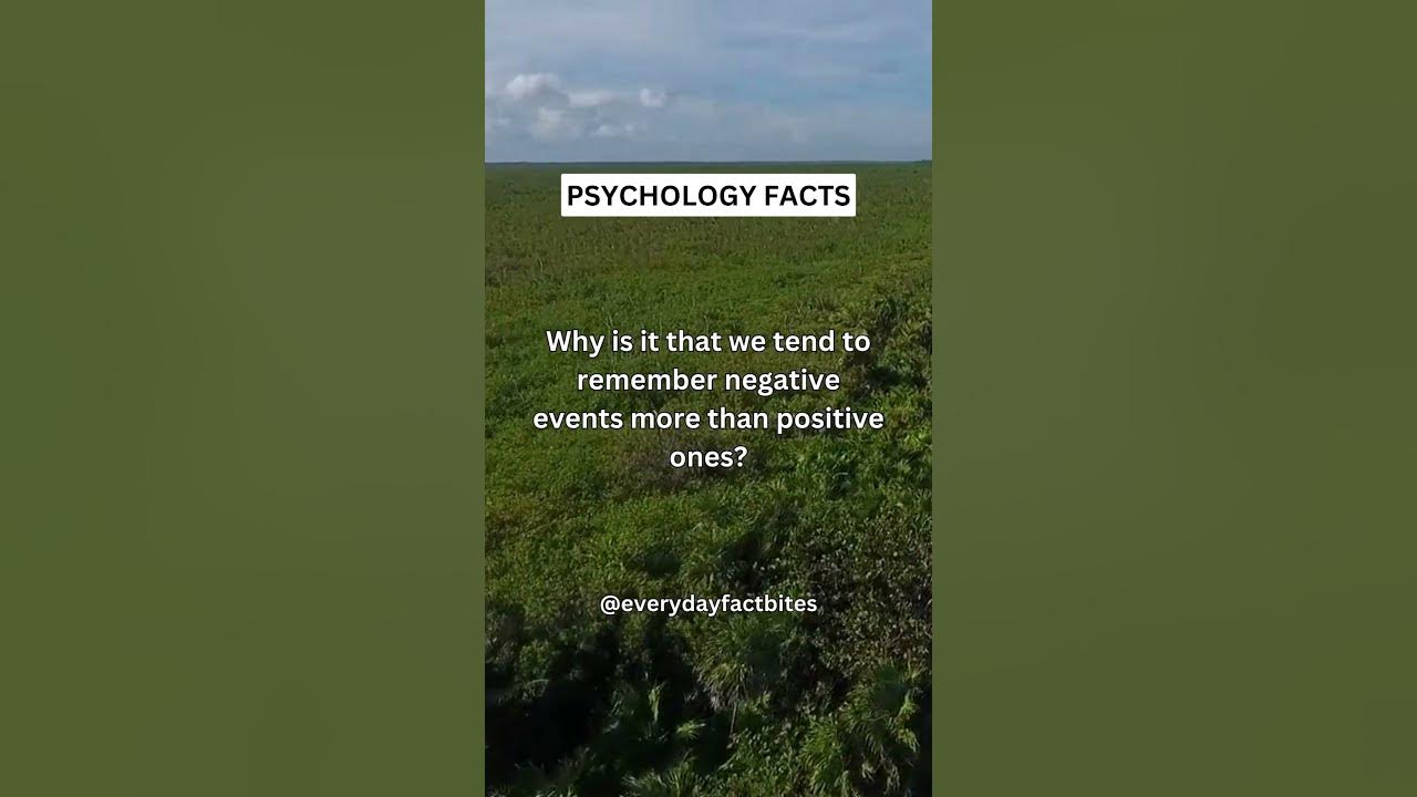 why-do-we-remember-negative-things-more-than-positive-things