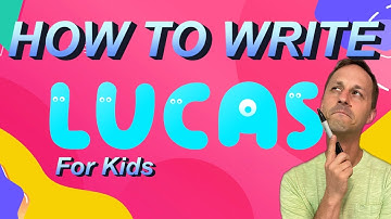 How To Write LUCAS -- FOR KIDS