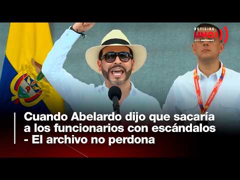 When Abelardo said he would fire officials involved in scandals | Noticias UNO
